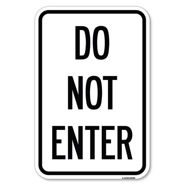 Signmission Parking Lot Sign Do Not Enter Heavy-Gauge Aluminum Sign, 12" x 18", A-1218-23429 A-1218-23429 - main